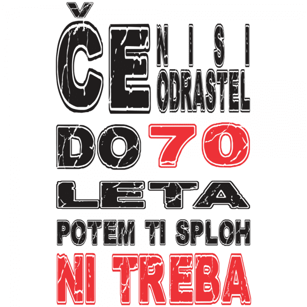 00080070-ce-nisi-odrasel-do-70-leta-potem-ti-sploh-ni-treba-web