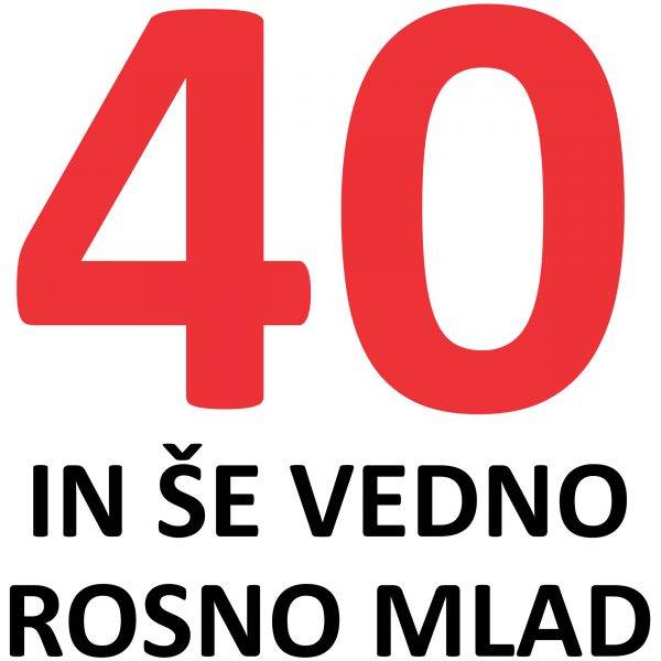 40-in-se-vedno-mlad