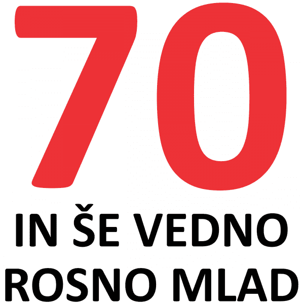 70 in se vedno