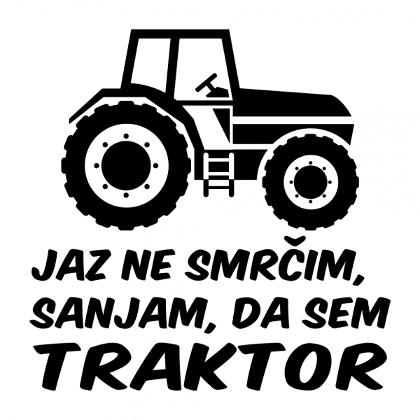jaz-ne-smrcim-sanjam-da-sem-traktor-prikaz-2