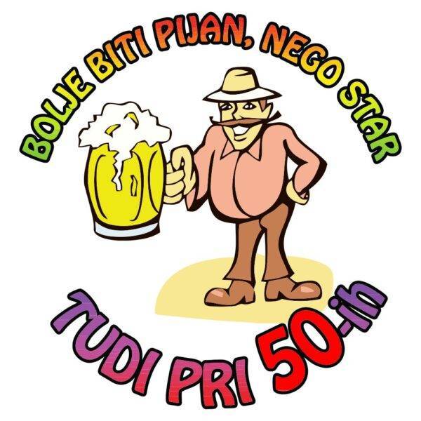 00790050 bolje biti pijan nego star tudi pri 50 jpg