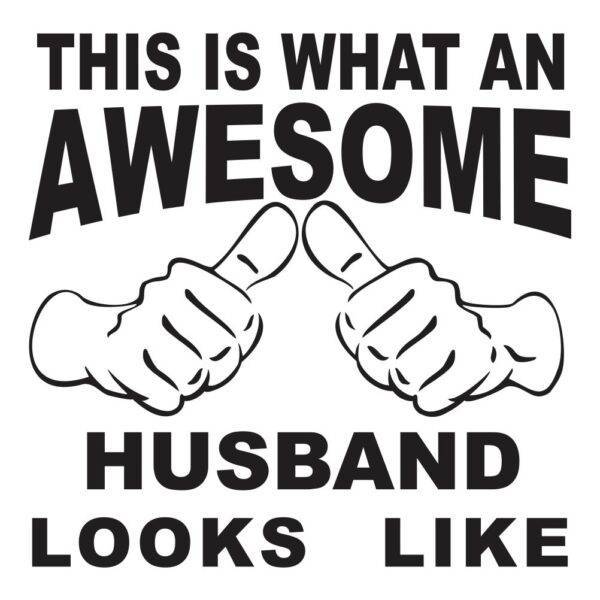50000510 this is what an awesome husband looks like za web jpg