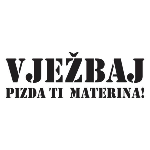 50000593 vjezbaj pizda ti materina za web jpg