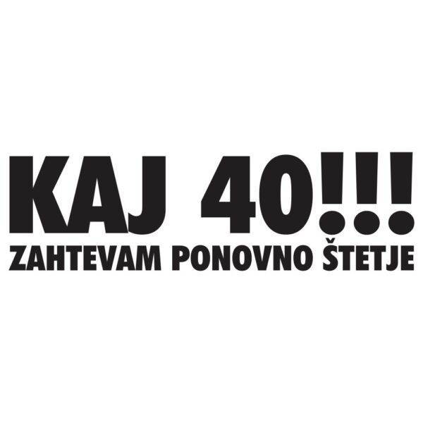 00020040 Kaj 40 zahtevam ponovno stetjeza web jpg