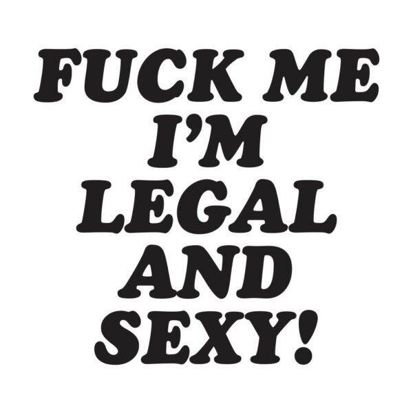 00990018 fuck me im legal and sexy za web jpg