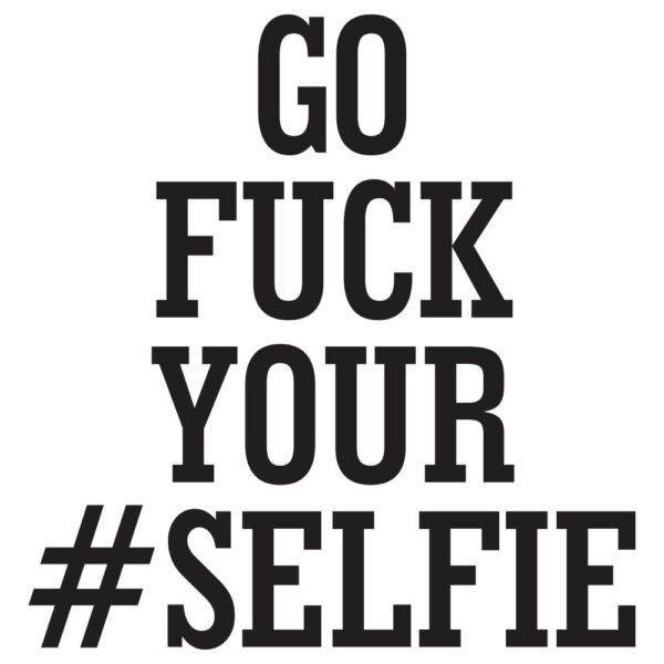go fuck your selfie za web