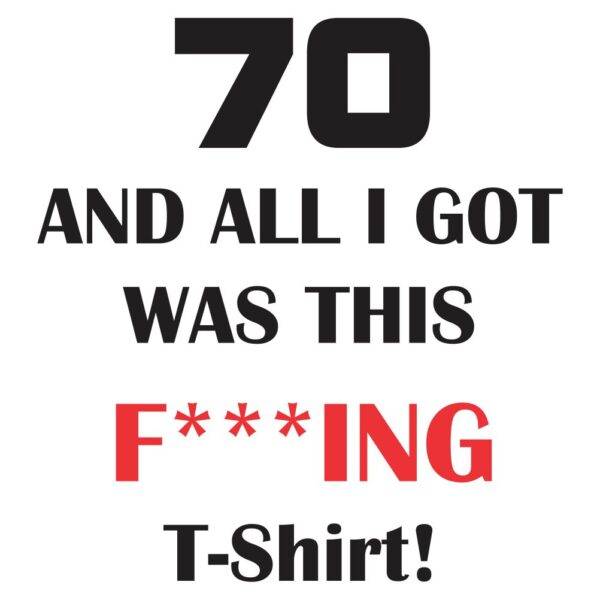 00900070 70 and all i got was this f ing t-shirt za web jpg