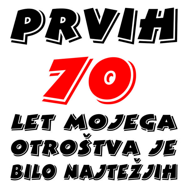 01050070 prvih 70 let mojega otrostva je bilo najtezjih za web jpg