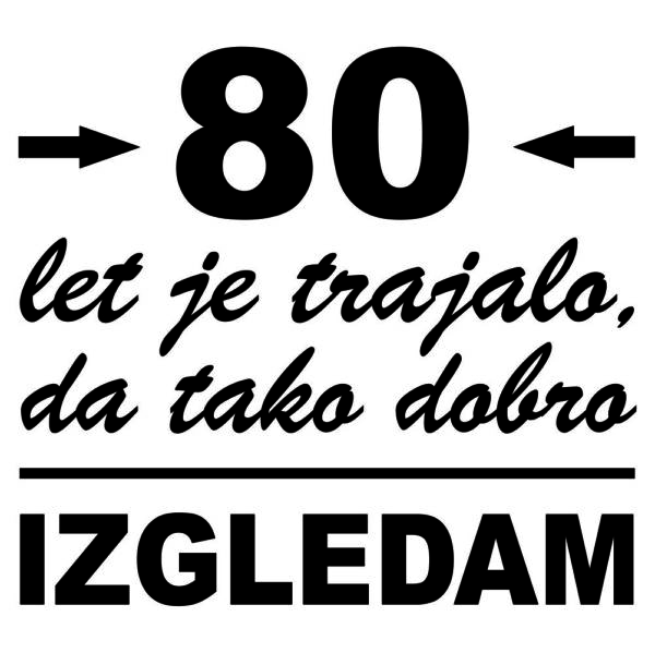 00590080 80 let je trajalo da tako dobro izgledam za web jpg