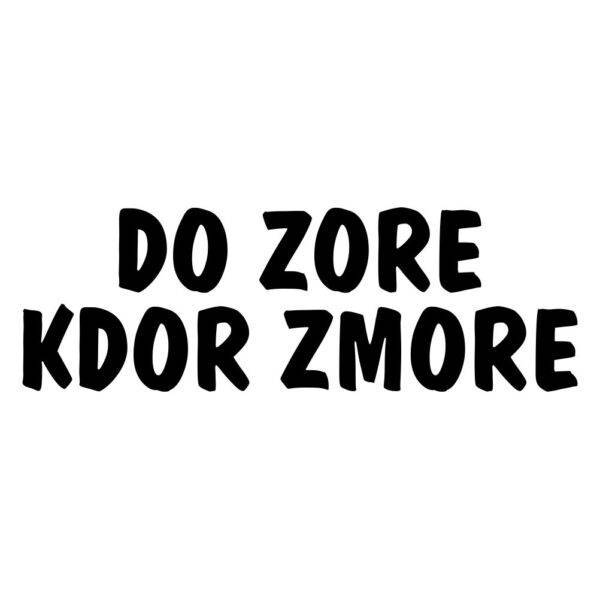 50000984 do zore kdor zmore za web jpg