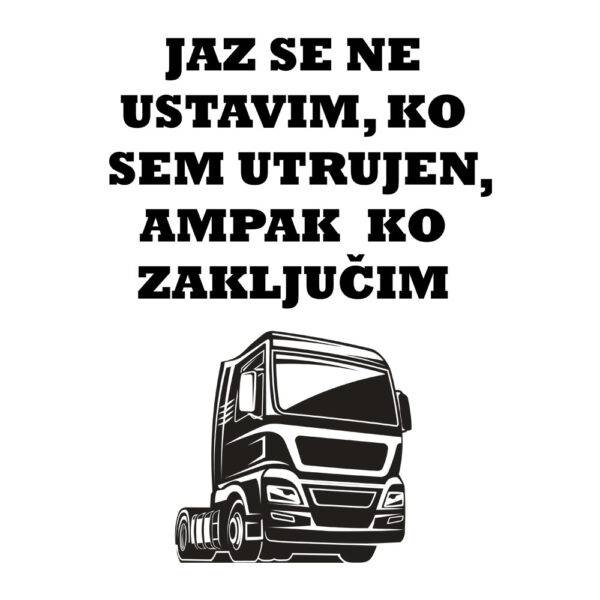 majica-za-voznika-tovornjaka-jaz-se-ne-ustavim
